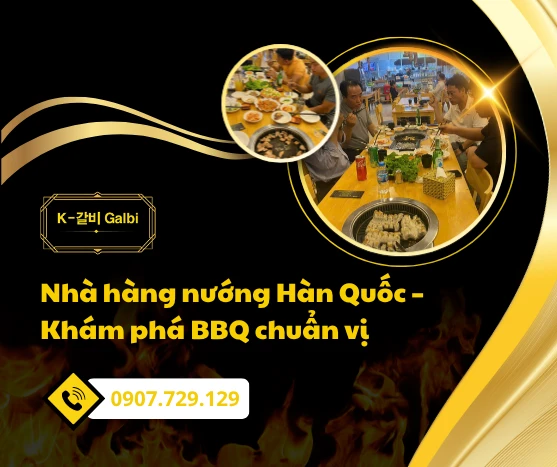 Nhà hàng nướng Hàn Quốc – Khám phá BBQ chuẩn vị