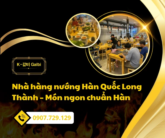 Nhà hàng nướng Hàn Quốc Long Thành – Món ngon chuẩn Hàn