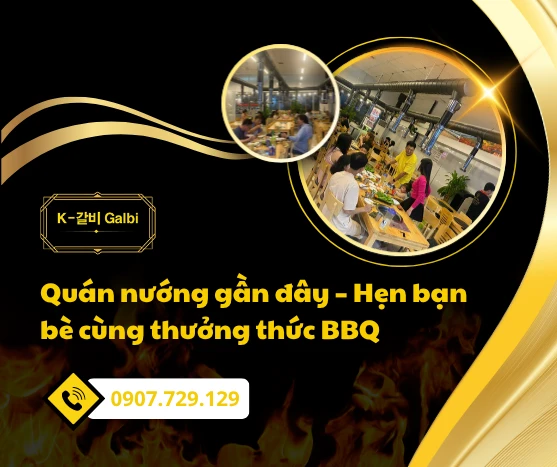 Quán nướng gần đây – Hẹn bạn bè cùng thưởng thức BBQ