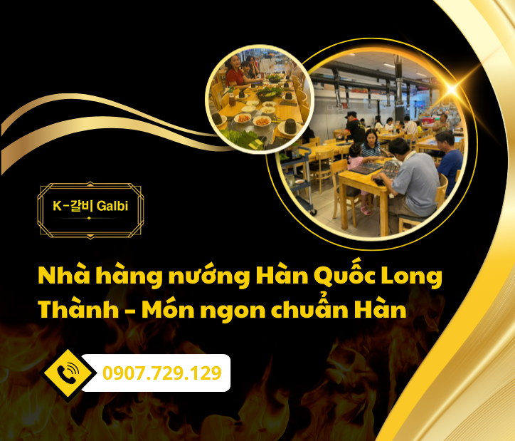 Nhà hàng nướng Hàn Quốc Long Thành – Món ngon chuẩn Hàn