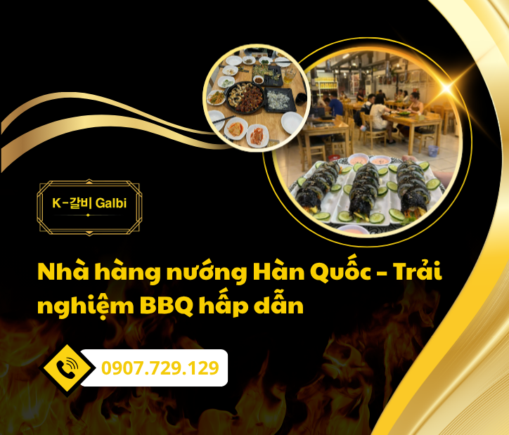 Nhà hàng nướng Hàn Quốc – Trải nghiệm BBQ hấp dẫn