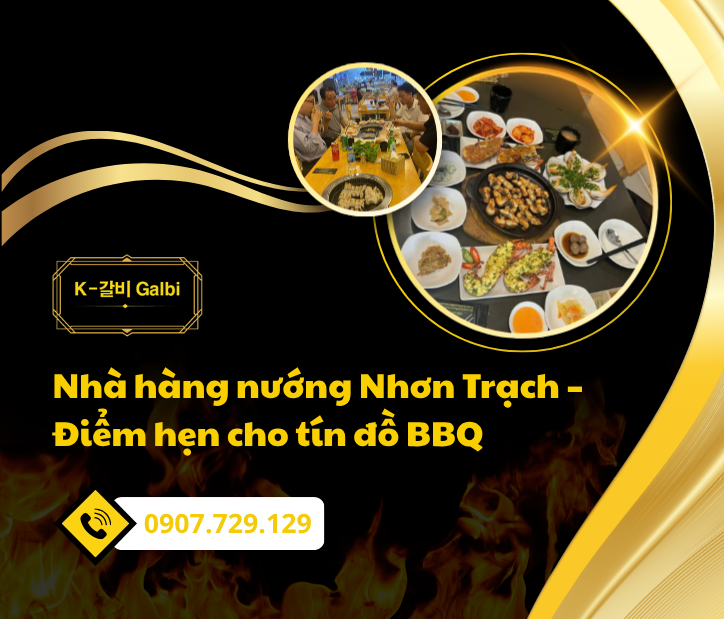 Nhà hàng nướng Nhơn Trạch – Điểm hẹn cho tín đồ BBQ