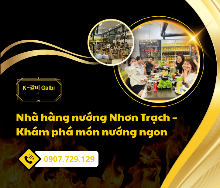 Nhà hàng nướng Nhơn Trạch – Khám phá món nướng ngon